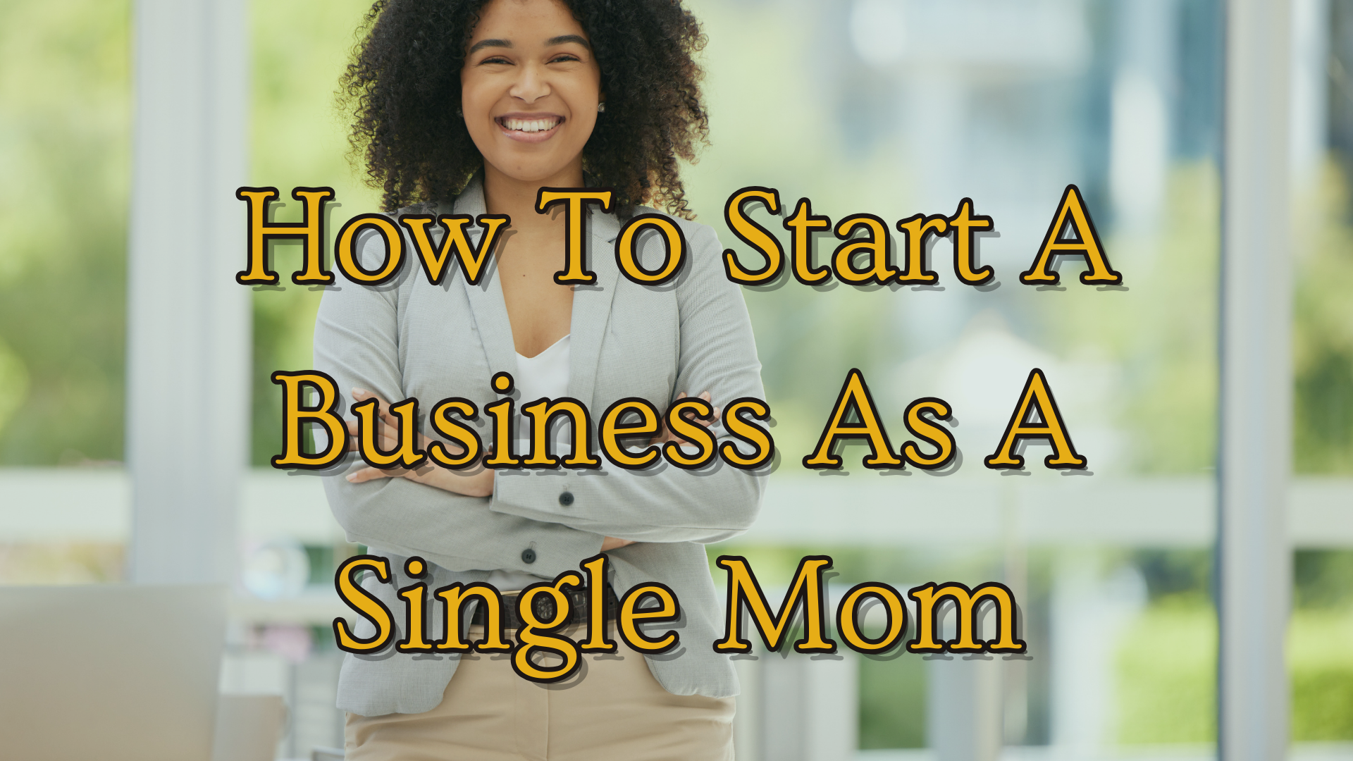How I Started My Single Mom Business: Free Business Plan Template